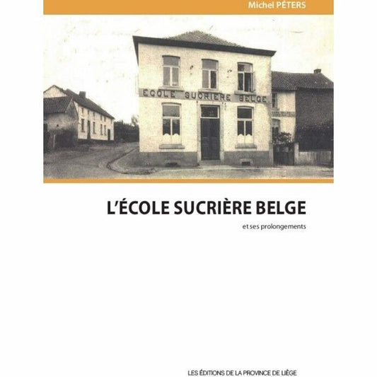 L école sucrière belge et ses prolongements