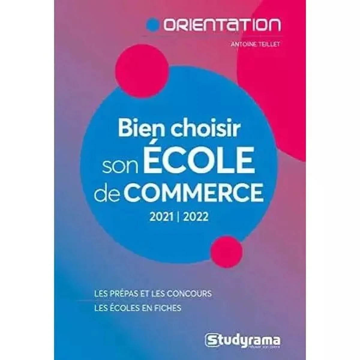 Bien Choisir Son École De Commerce. Livre d'orientation