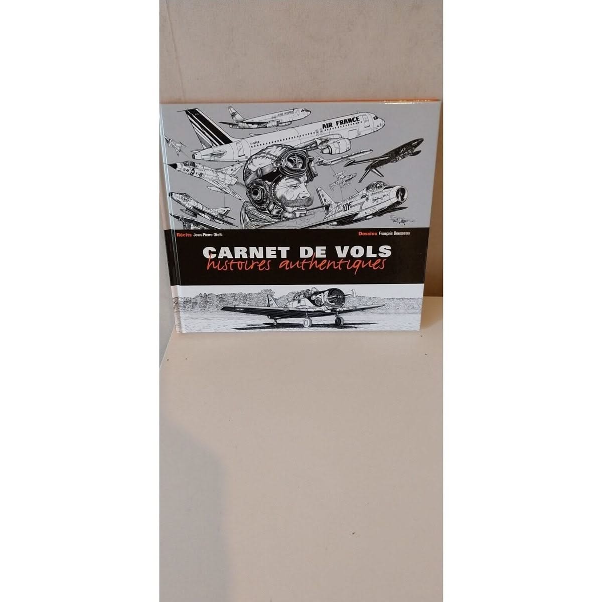Carnet de vols - Histoires authentiques Livre d'aviation