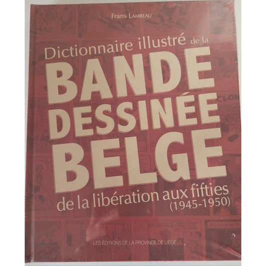 Dictionnaire illustré de la bande dessinée belge de la libération aux fifties...