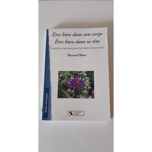 Etre bien dans son corps être bien dans sa tete. Livre de Bernard blanc