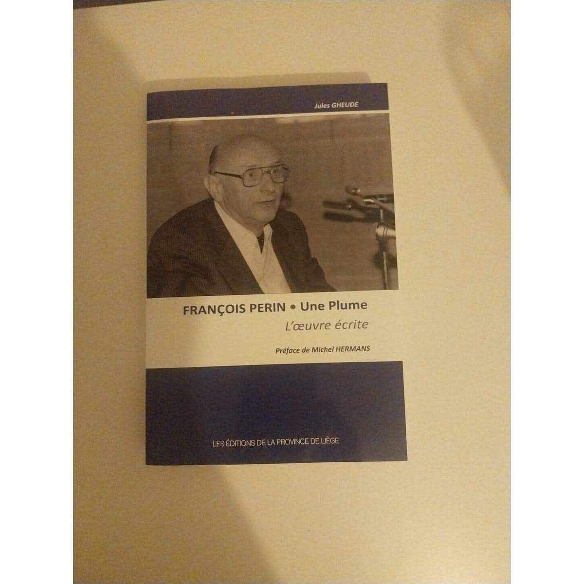 François Perrin Une Plume .l Oeuvre écrite - livre - Jules Ghude