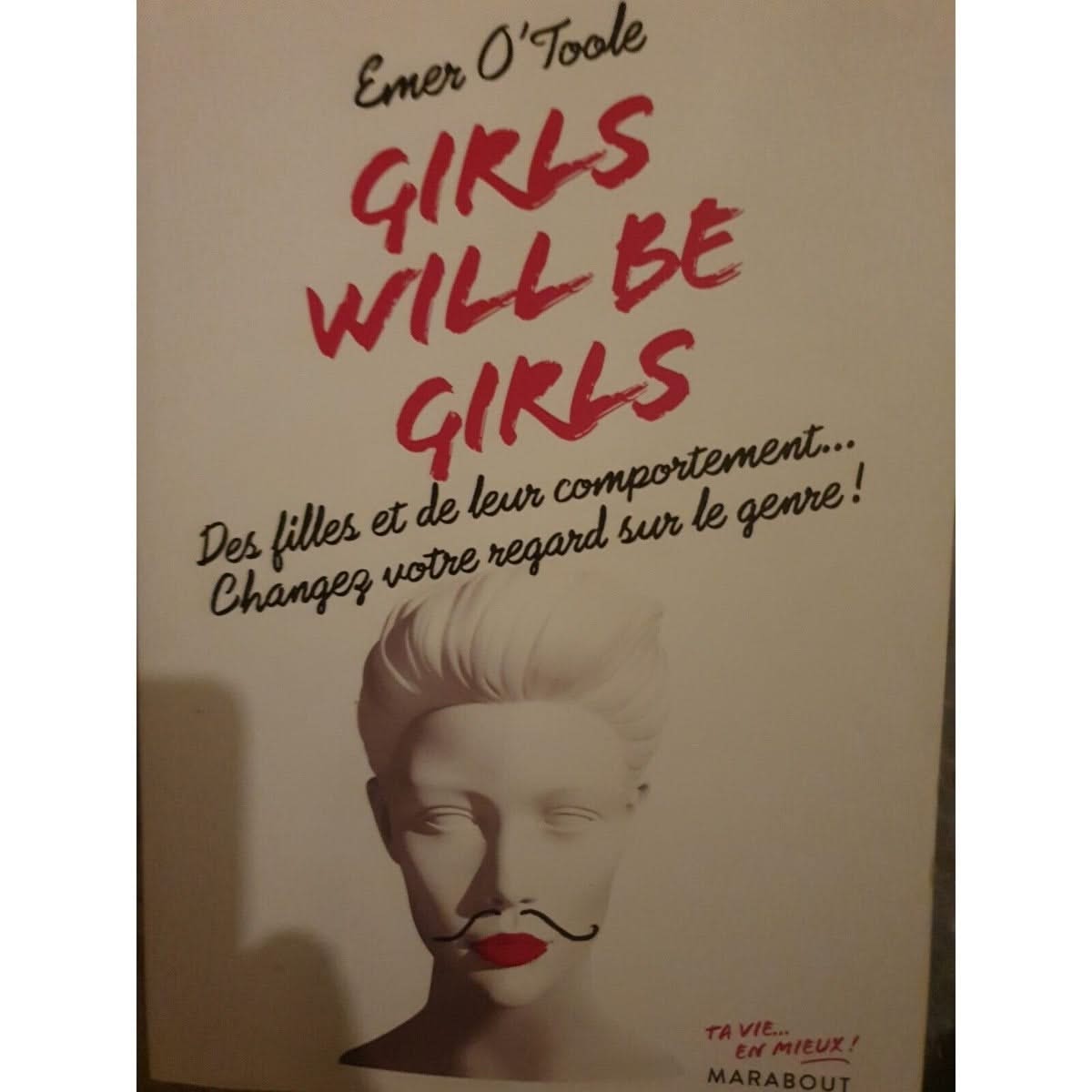 Girls Will Be Girls .Des filles et de leurs comportements... Changez votre comportement sur le genre !