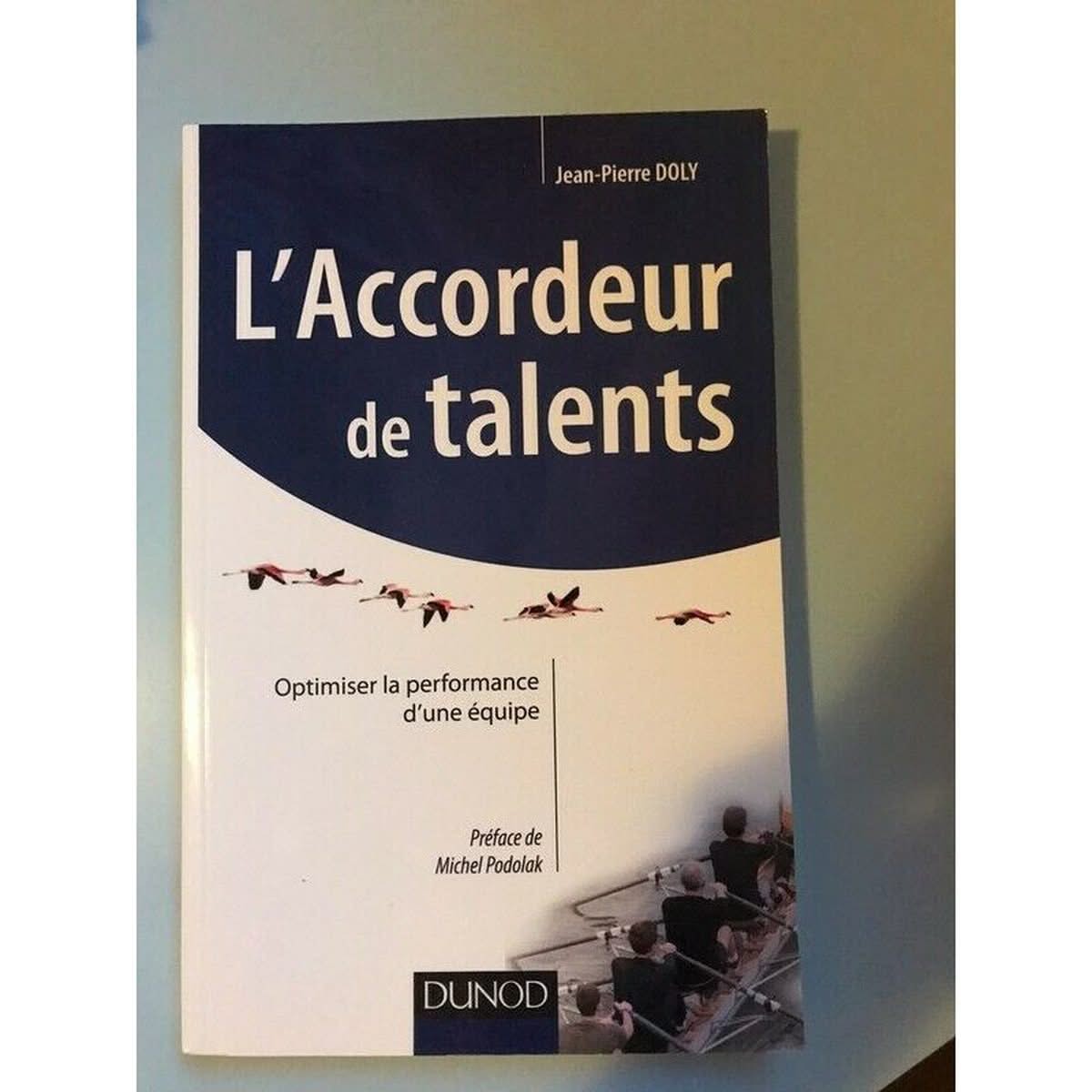 L'accordeur de talents - Optimiser la performance d'une équipe .Livre Management - Auteur : Jean Pierre Doly
