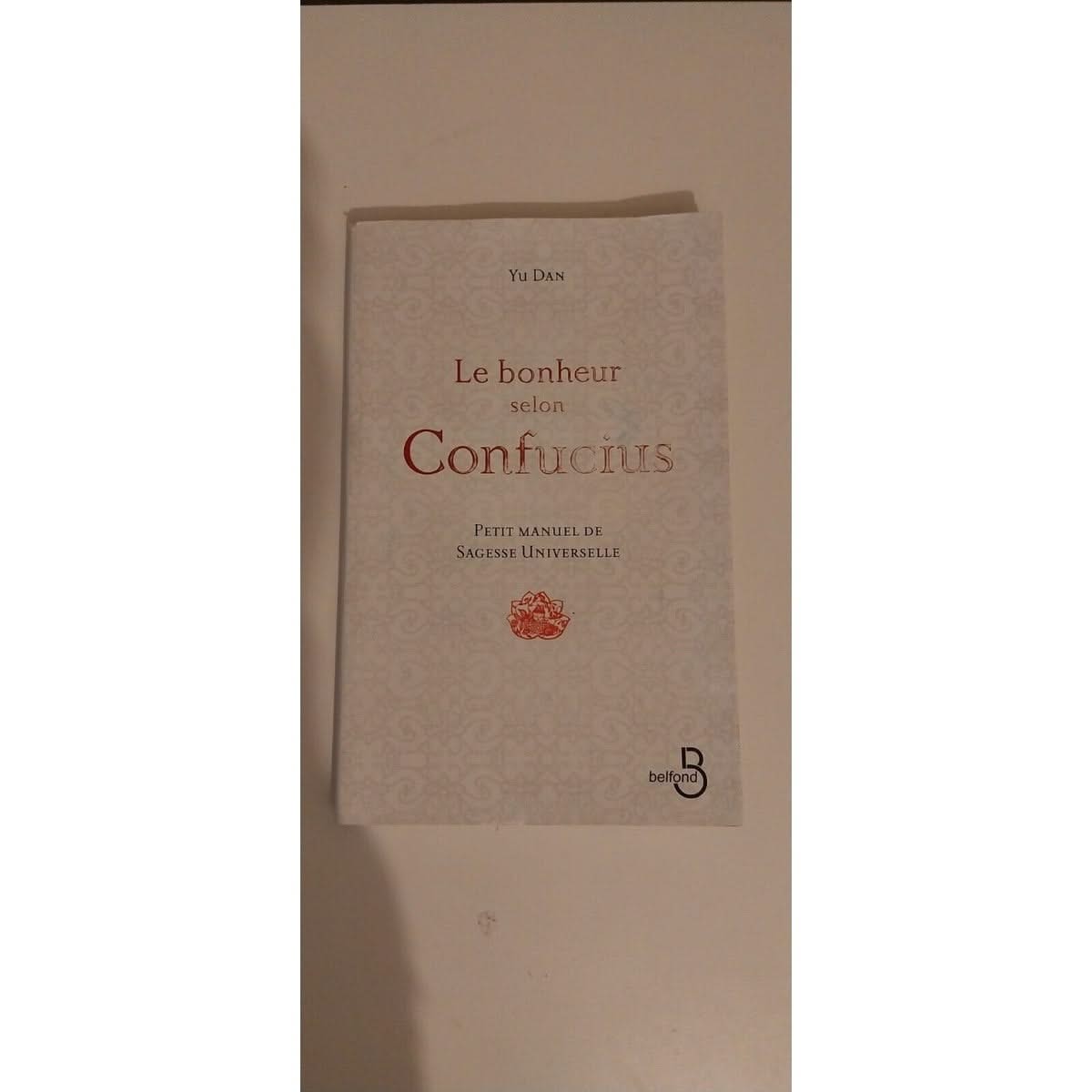 La sagesse selon confucius .Petit manuel de sagesse universelle. Livre