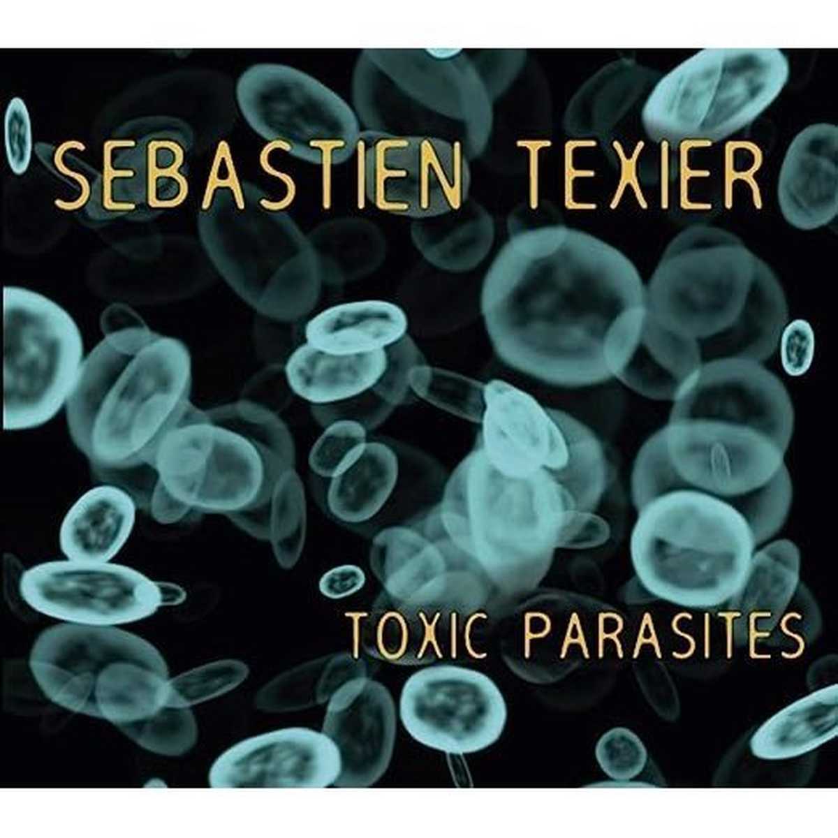 Toxic parasites - Sébastien Texier Jazz 2013 CD Album