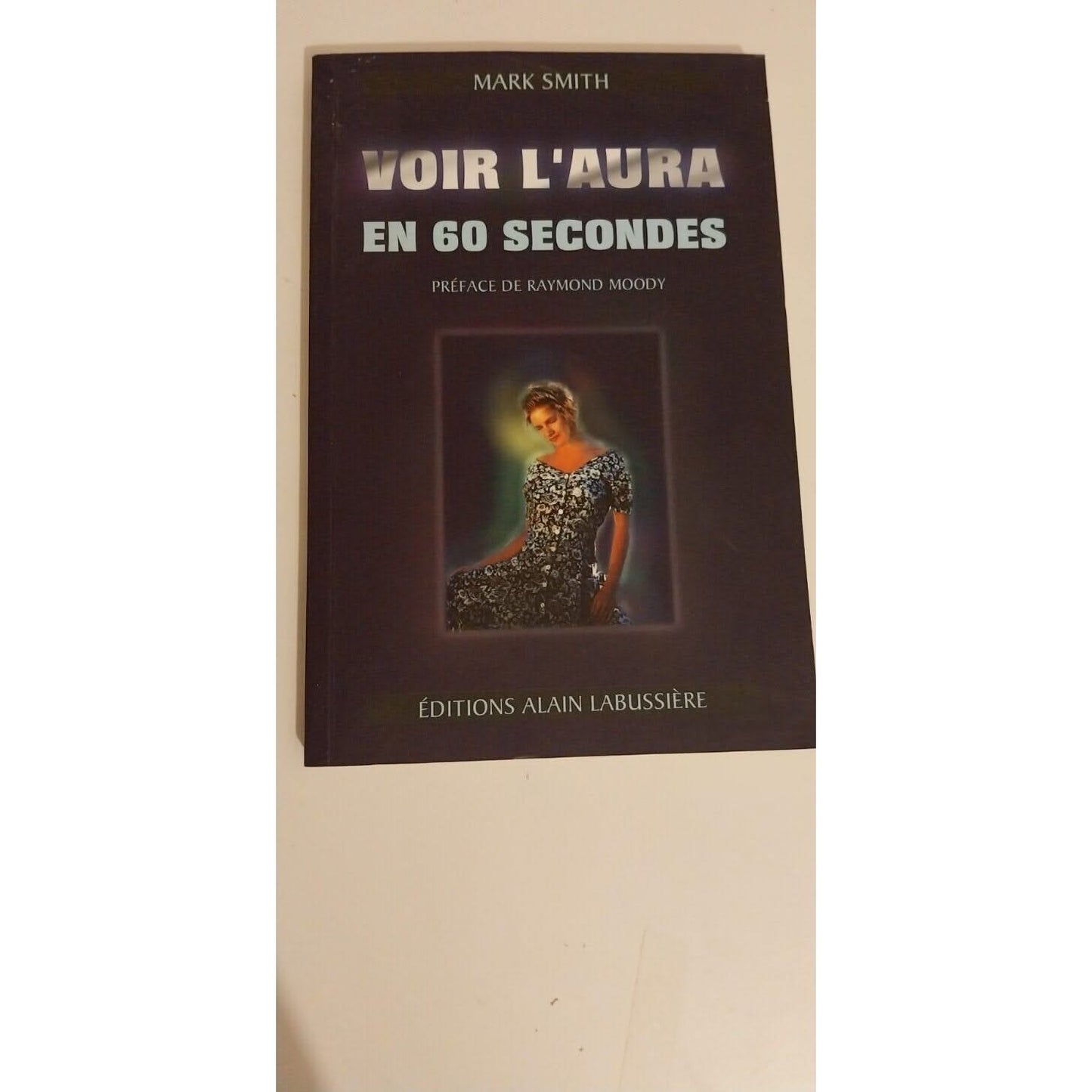 Voir l aura en 60 secondes - Mark Smith