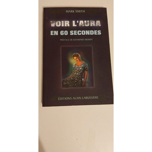 Voir l aura en 60 secondes - Mark Smith