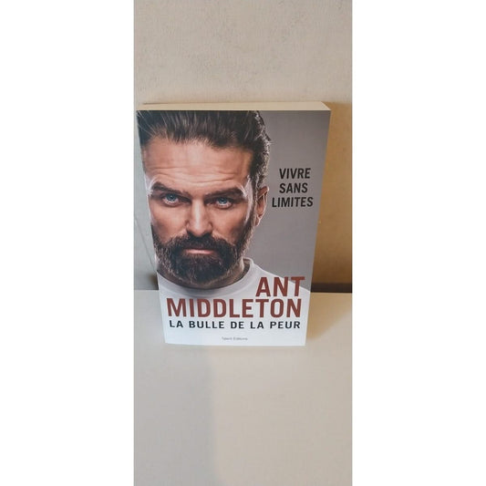 la bulle de la peur ; vivre sans limites livre ANT MIDDLETON