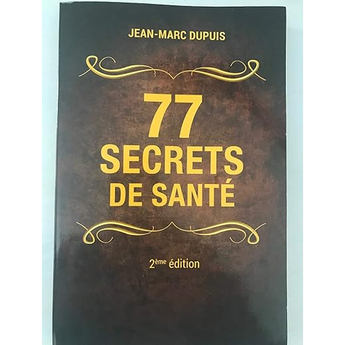 77 secrets de santé - Jean Marc Dupuis