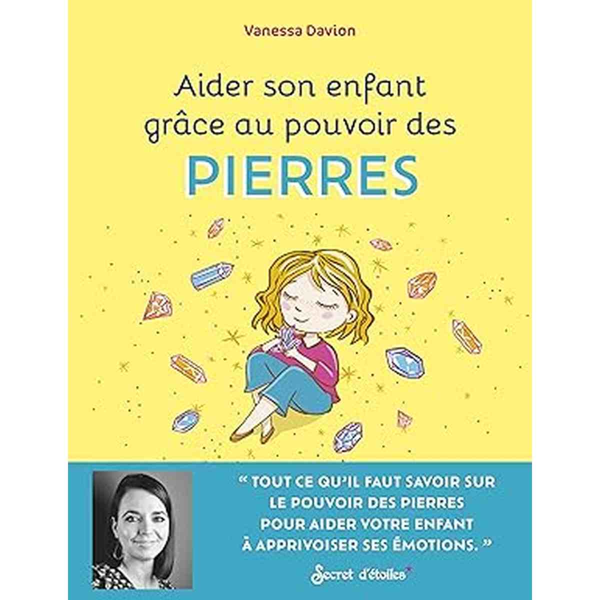 Couverture du livre Aider son enfant grâce au pouvoir des pierres: de vanessa davion