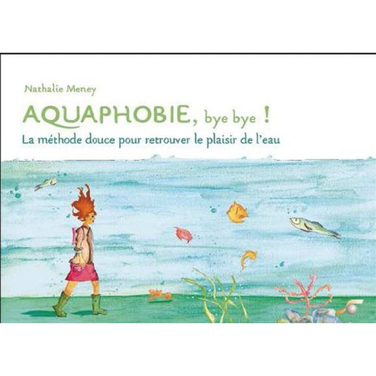 Aquaphobie, bye Bye ! Livre avec 3 CD audio