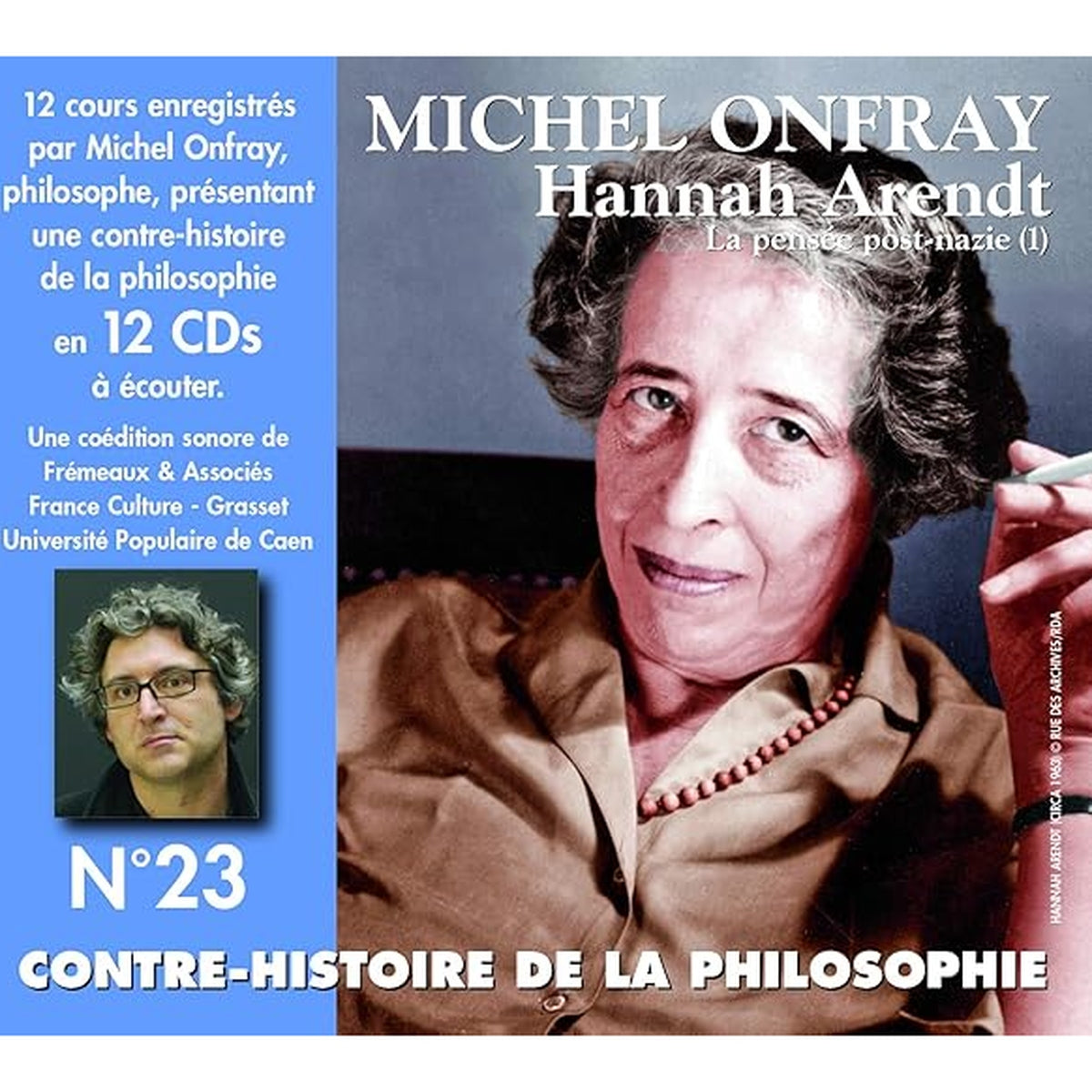 Contre-histoire de la philosophie N° 23: Hannah Arendt, la pensée post-nazie Michel Onfray