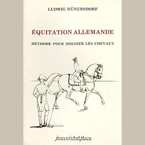 Equitation Allemande Methode Pour Dresser Les Chevaux - Ludwig Hunersdord .Livre d'equitation