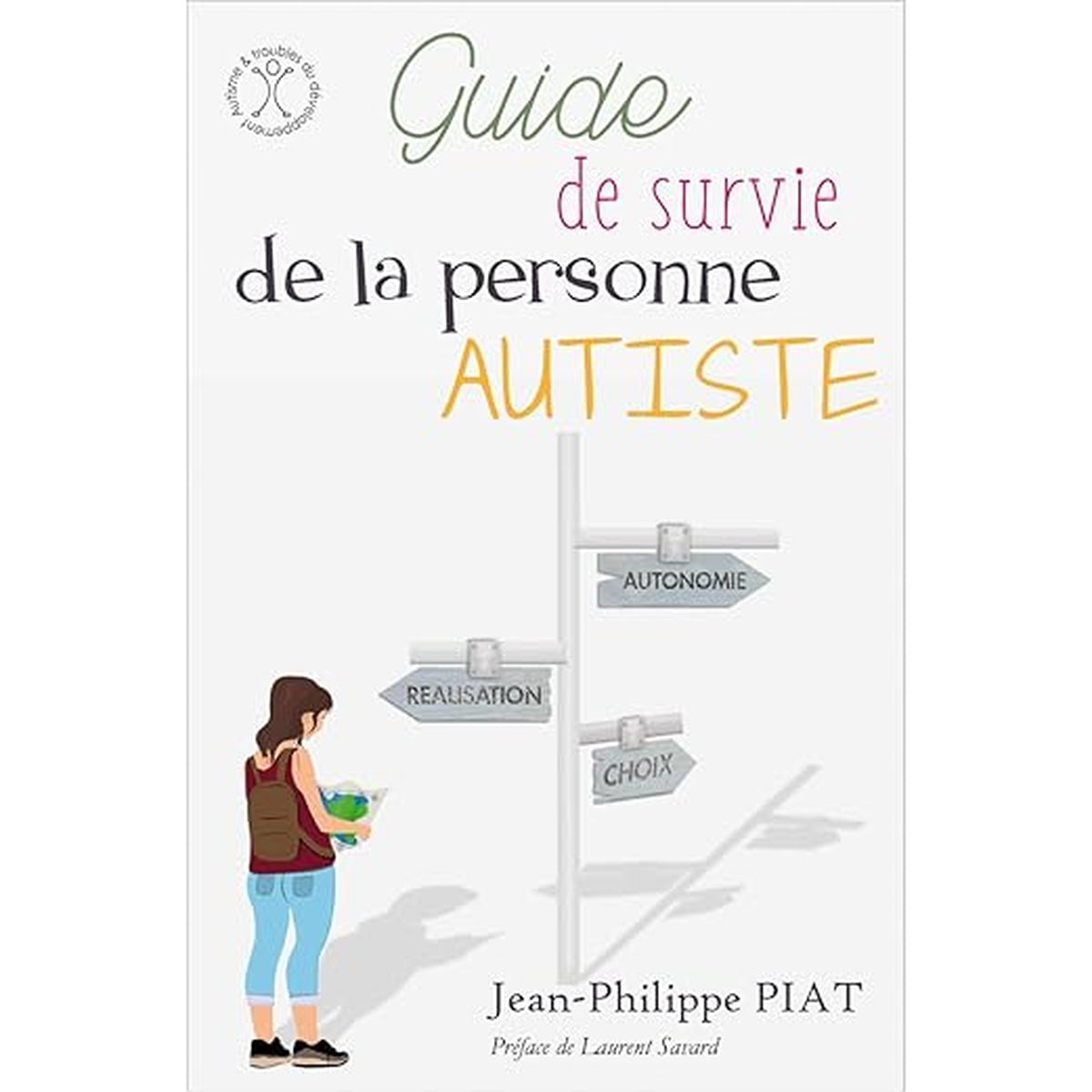 Guide de survie de la personne autiste -Jean philippe Piat