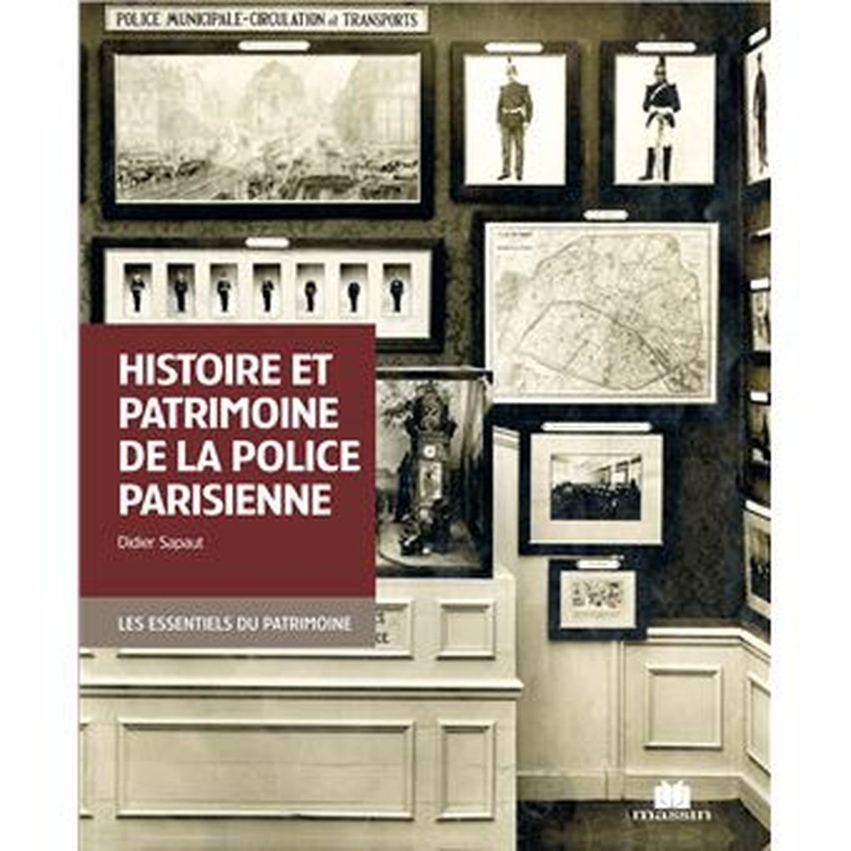 Histoire et patrimoine de la police parisienne