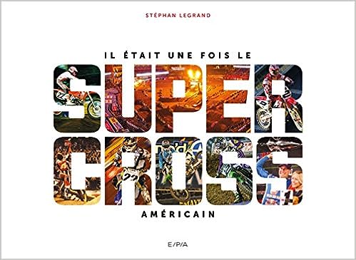 Il était une fois le Supercross Américain livre