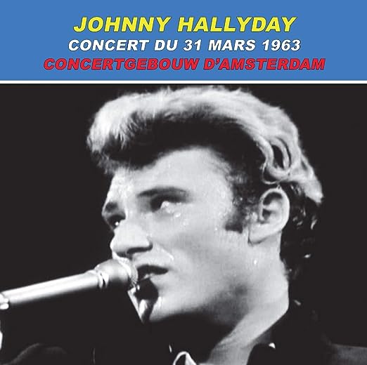 Johnny Hallyday : Concert du 31 Mars 1963 au Concertgebouw d'Amsterdam