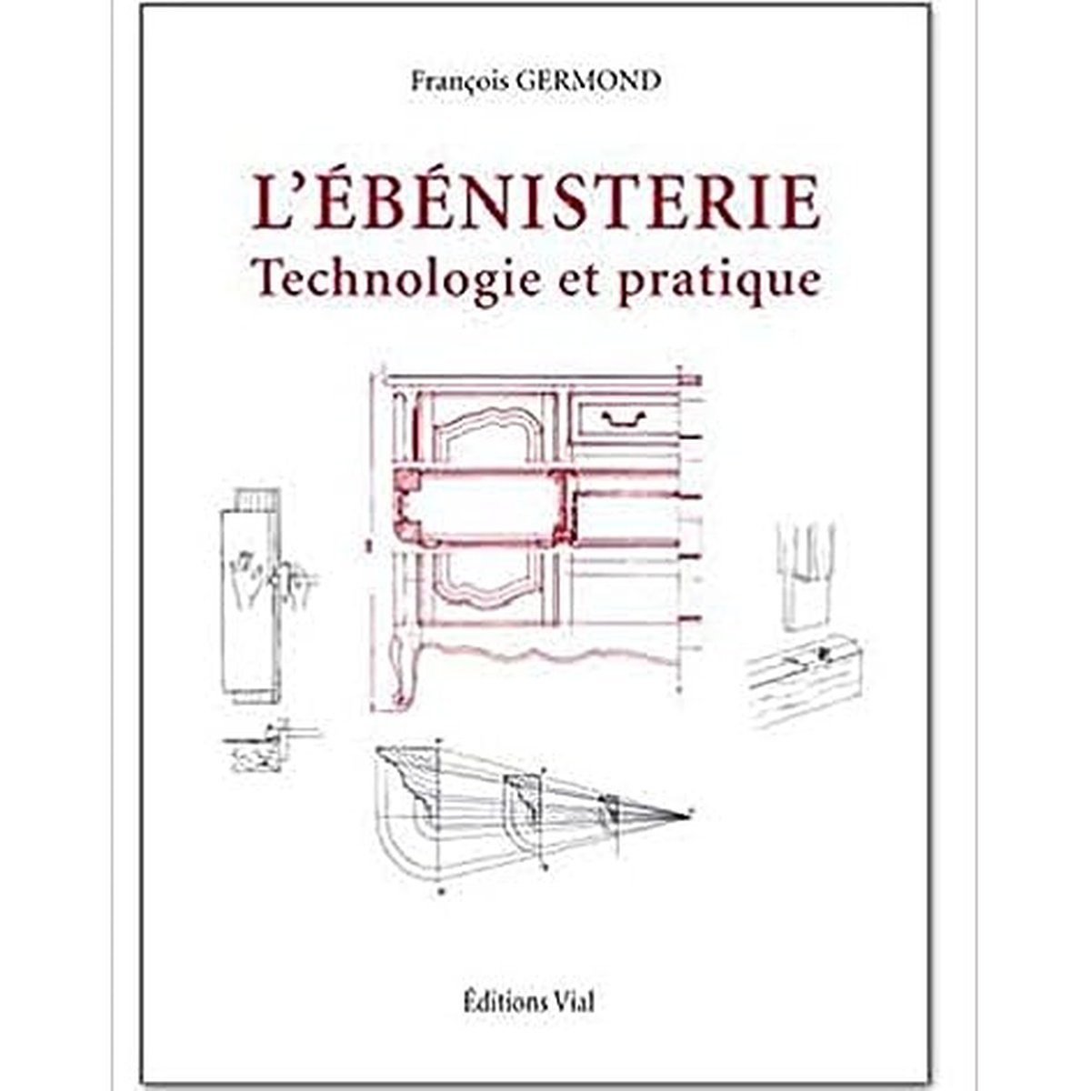 L'ébénisterie : Technologie et pratique