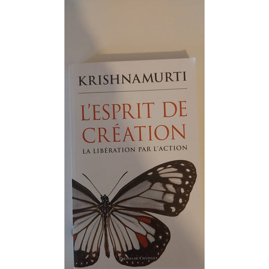 L'esprit De Création - La Libération Par L'action. Livre Jiddu Krishnamurti
