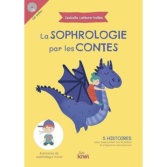 La Sophrologie par les contes: 5 histoires pour apprivoiser ses émotions et s'épanouir sereinement livre cd