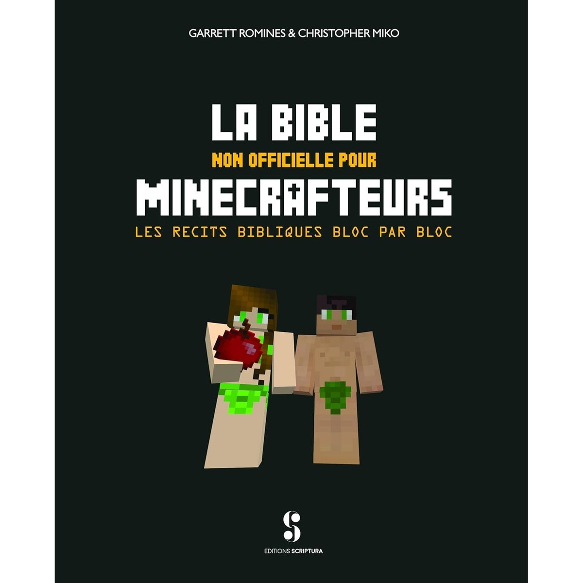 La Bible non officiel pour Minecrafteurs. Les recits bibliques bloc par bloc