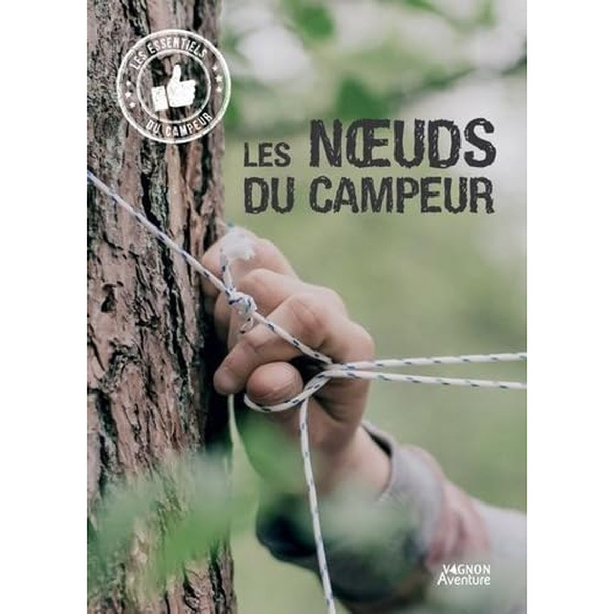 Les noeuds du campeur - Guide Pratique