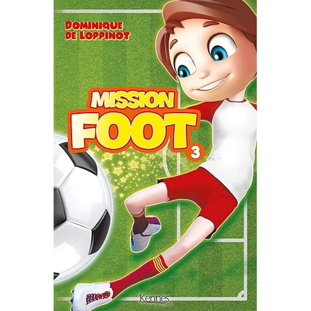 Mission Foot Tome 3: Le grand retour - Dominique de Loppinot