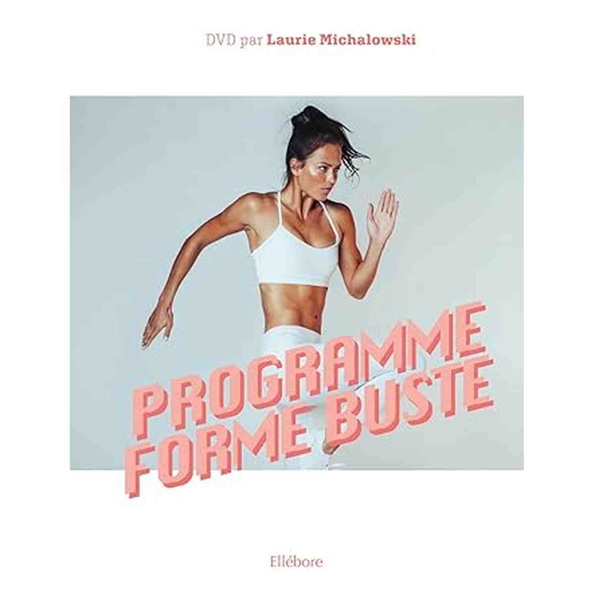 Couverture du livre et DVD 'Programme Forme Buste' par Laurie Michalowski, montrant une femme en tenue de sport effectuant un exercice.