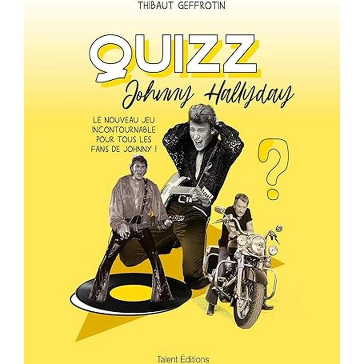 Quizz Johnny Hallyday: 500 questions pour Fans et Collectionneurs