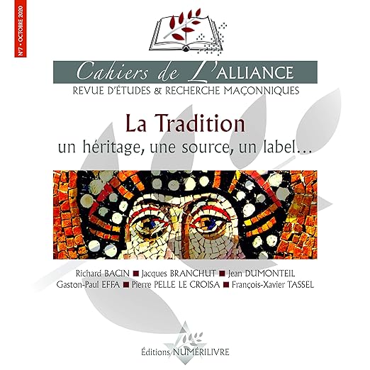 La Tradition: un héritage, une source, un label -Revue maçonnique Cahiers de l'alliance