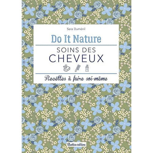 Soins des cheveux: Recettes à faire soi-même (Do it nature)