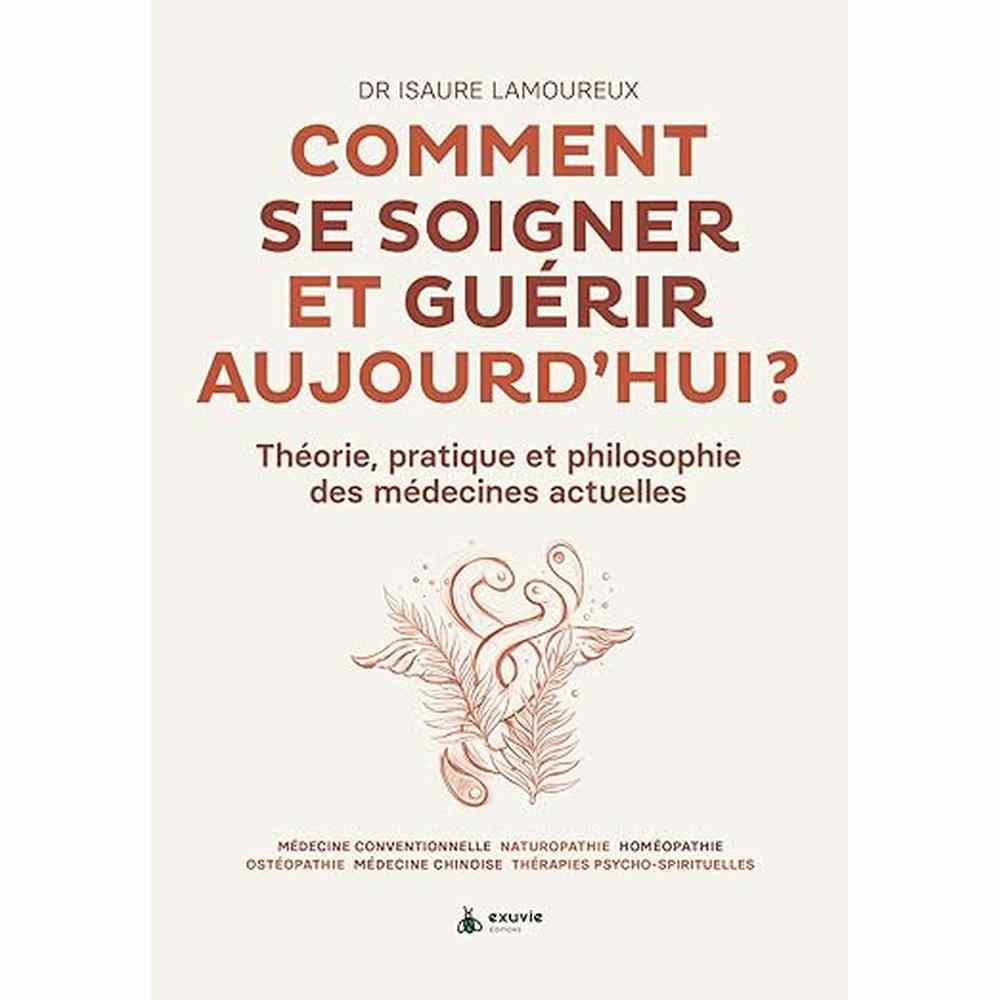 Couverture du livre 'Comment se soigner et guérir aujourd'hui ? Théorie, pratique' avec un design épuré et un dessin stylisé de plante médicinale.