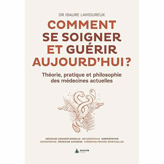 Couverture du livre 'Comment se soigner et guérir aujourd'hui ? Théorie, pratique' avec un design épuré et un dessin stylisé de plante médicinale.