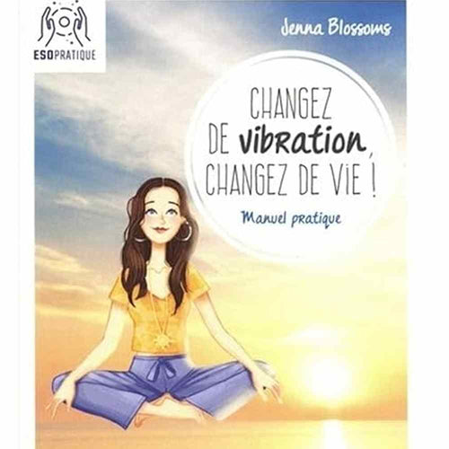 Changez de vibration, changez de vie !
