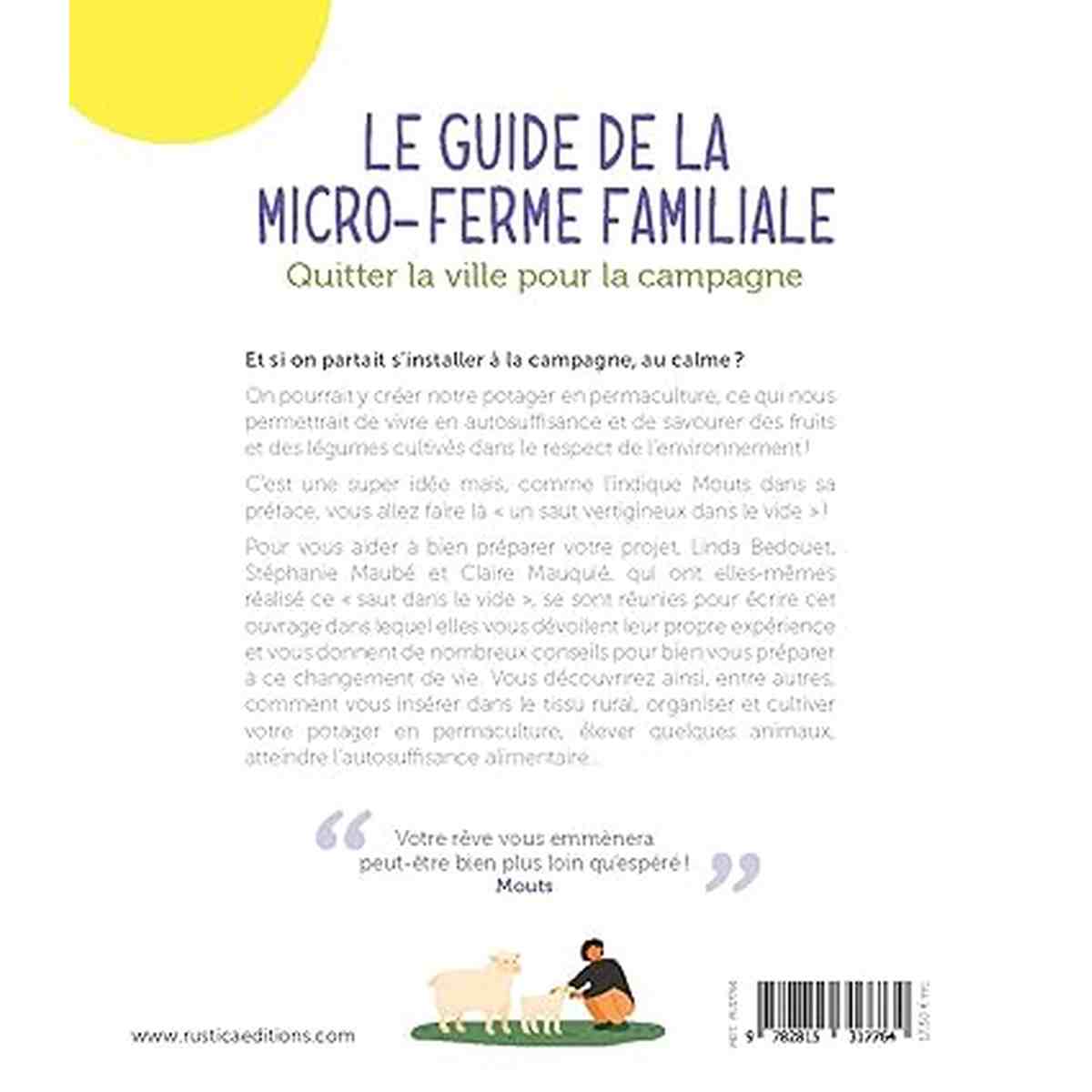 Arrière de la couverture du livre "Le guide de la micro-ferme familiale", texte sur l'installation à la campagne, autonomie alimentaire, qualité de vie, et citation inspirante.