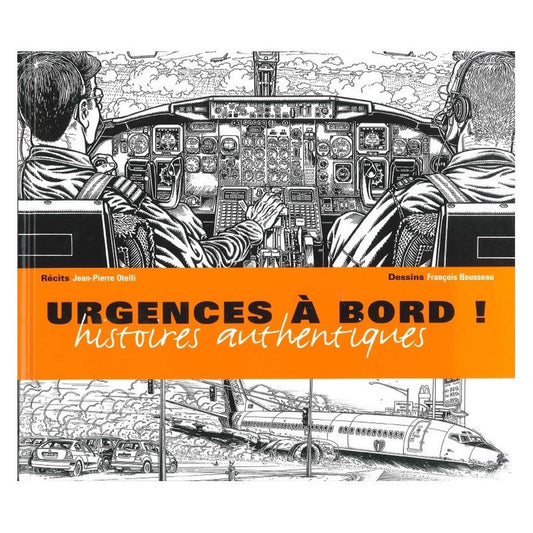 Urgences à bord. Histoires authentiques .Jean pierre Otelli .Livre d'aviation