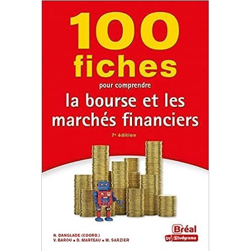 100 Fiches pour comprendre la bourse et les marchés financiers: 7e édition