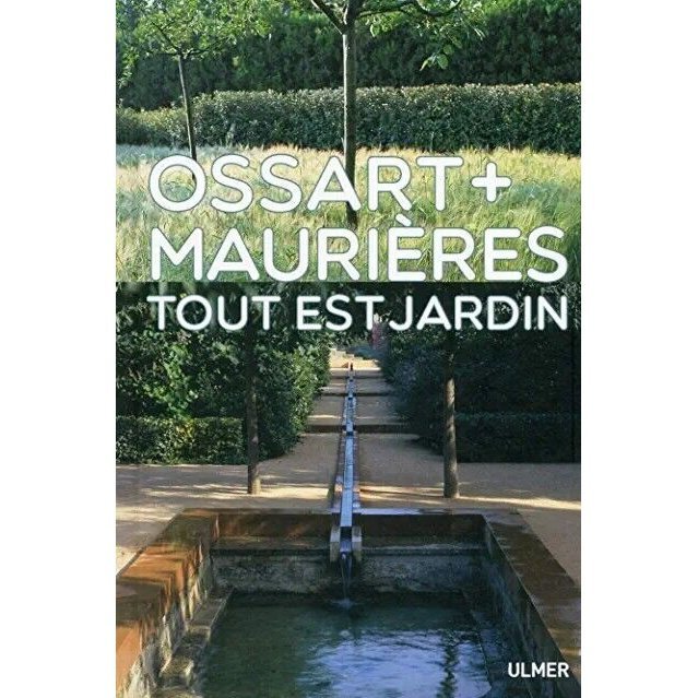 Tout est jardin - Ossart + Maurières - Ulmer