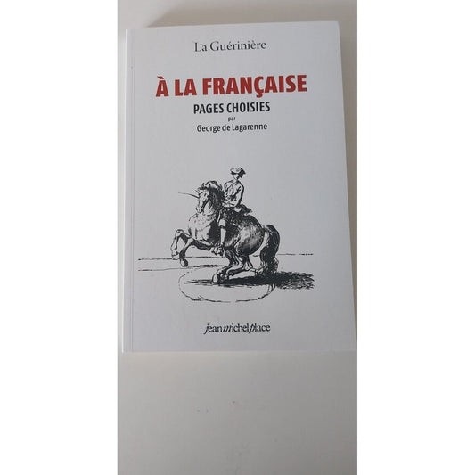 A La Française. Pages Choisies Par George De Lagarenne