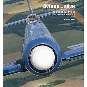 Avions de rêve: Les plus beaux avion de collection en vol, tome 2