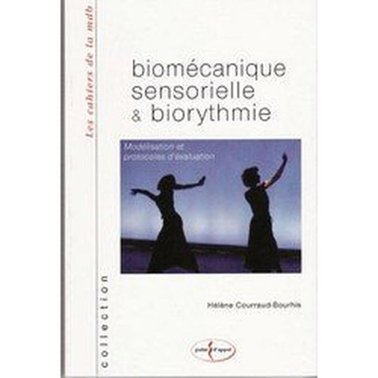 Biomécanique sensorielle & biorythmie .Modélisation et protocoles d évaluation -livre