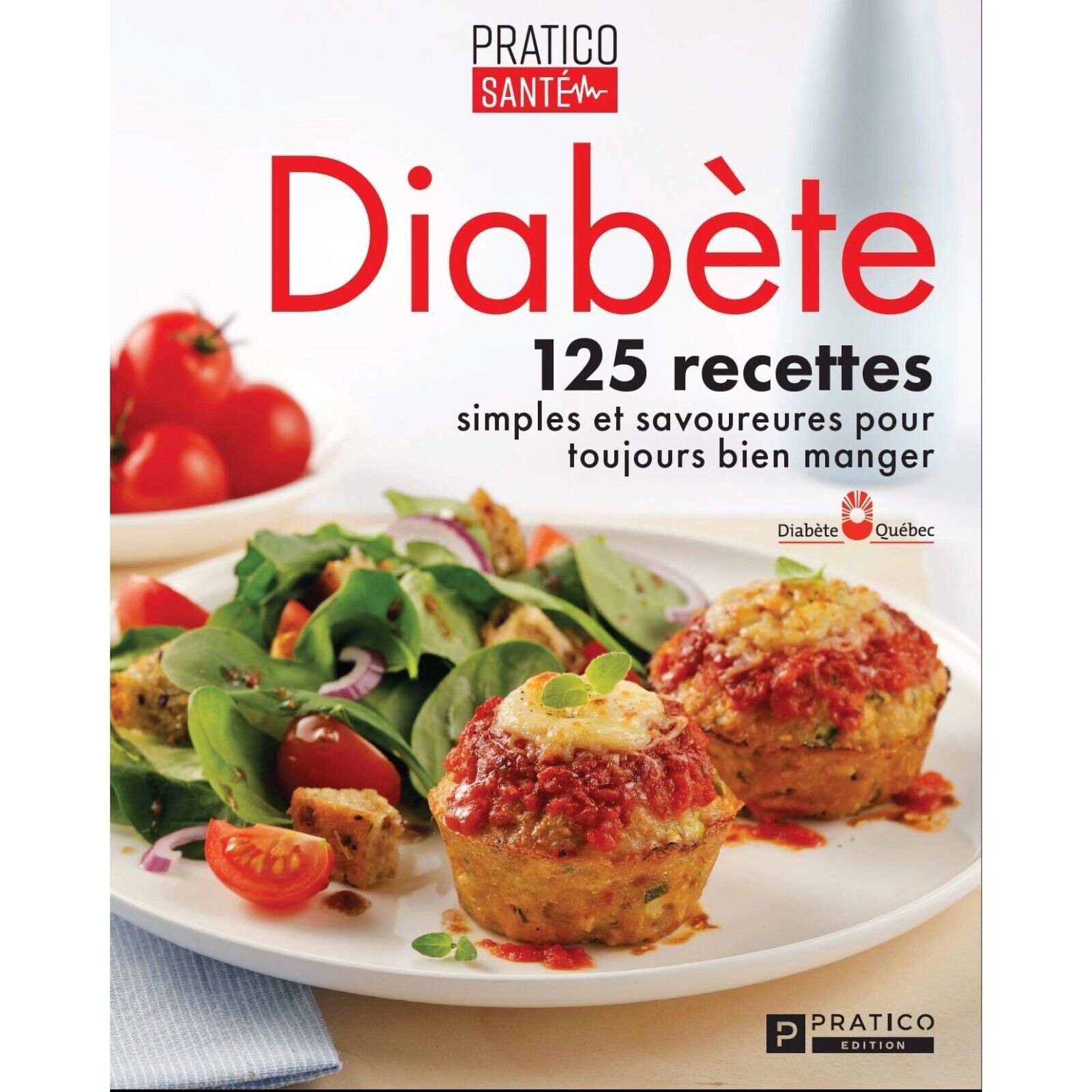 Diabète 125 recettes simples et savoureuses pour toujours bien manger