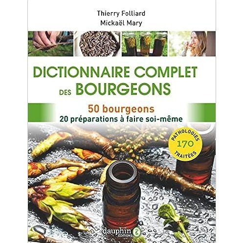 Dictionnaire complet des bourgeons. 20 preparations a faire soi meme. Livre