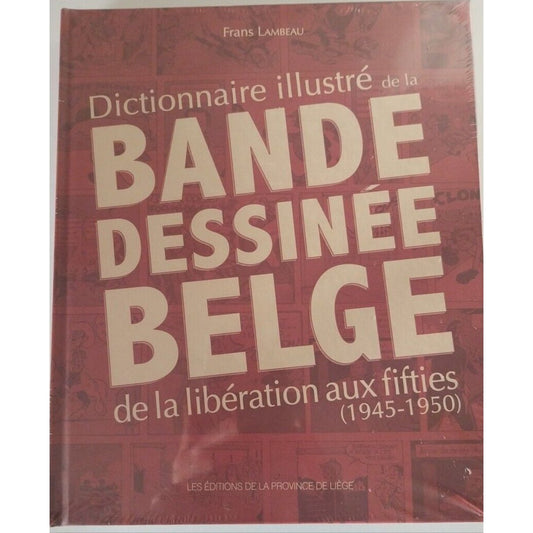 Dictionnaire illustré de la bande dessinée belge de la libération aux fifties...