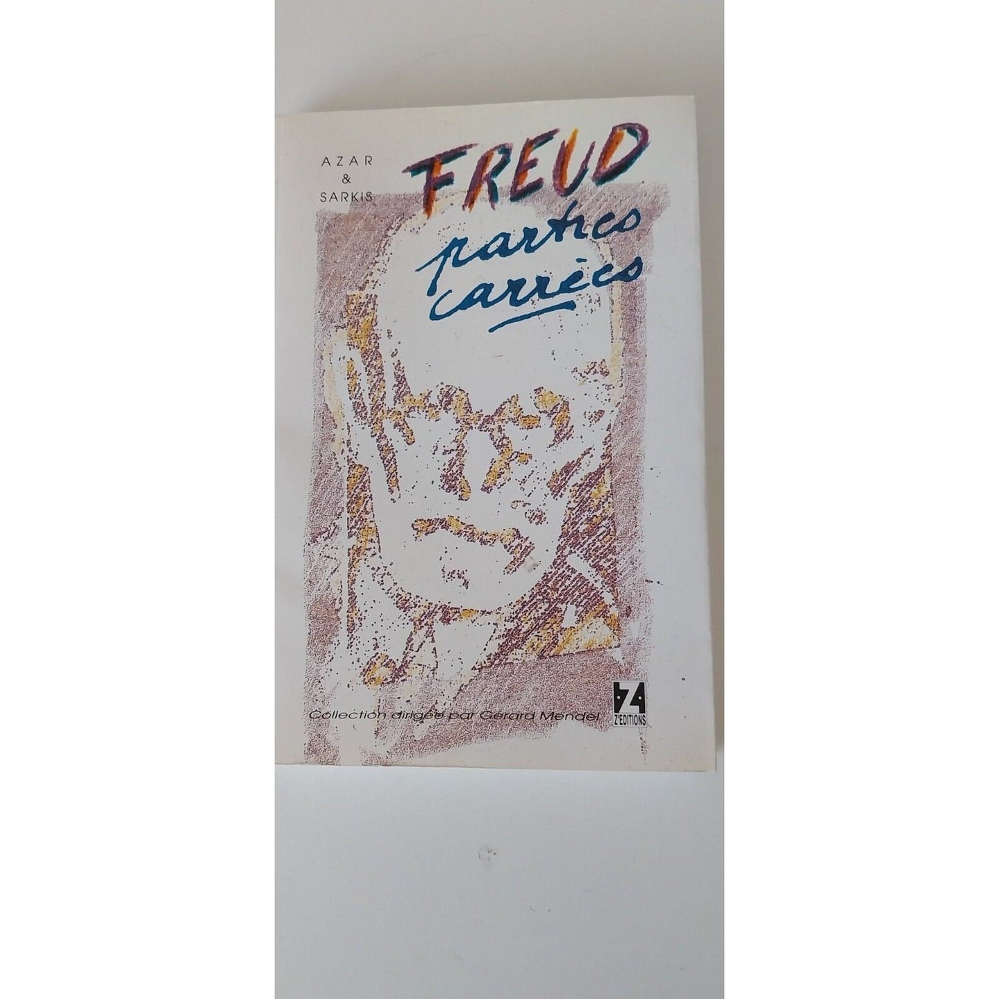 FREUD PARTIES CARRÉES PAR AMINE AZAR ET ANTOINE SARKIS Z'ÉDITIONS PSYCHANALYSE &