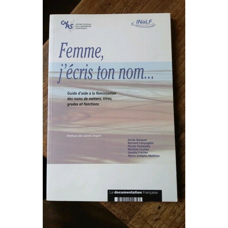 Femme J'ecris Ton Nom - Guide D'aide À La Féminisation Des Noms De Métiers,...