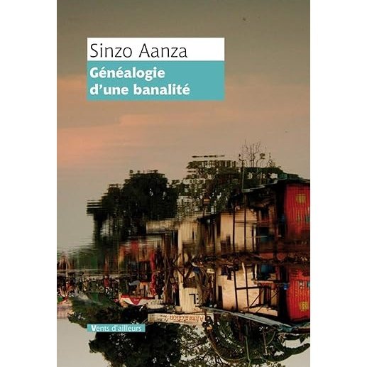 Généalogie d'une Banalité -Sinzo Aanza -Livre