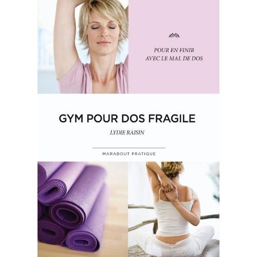 Gym pour dos fragile. Pour en finir avec le mal de dos. Livre