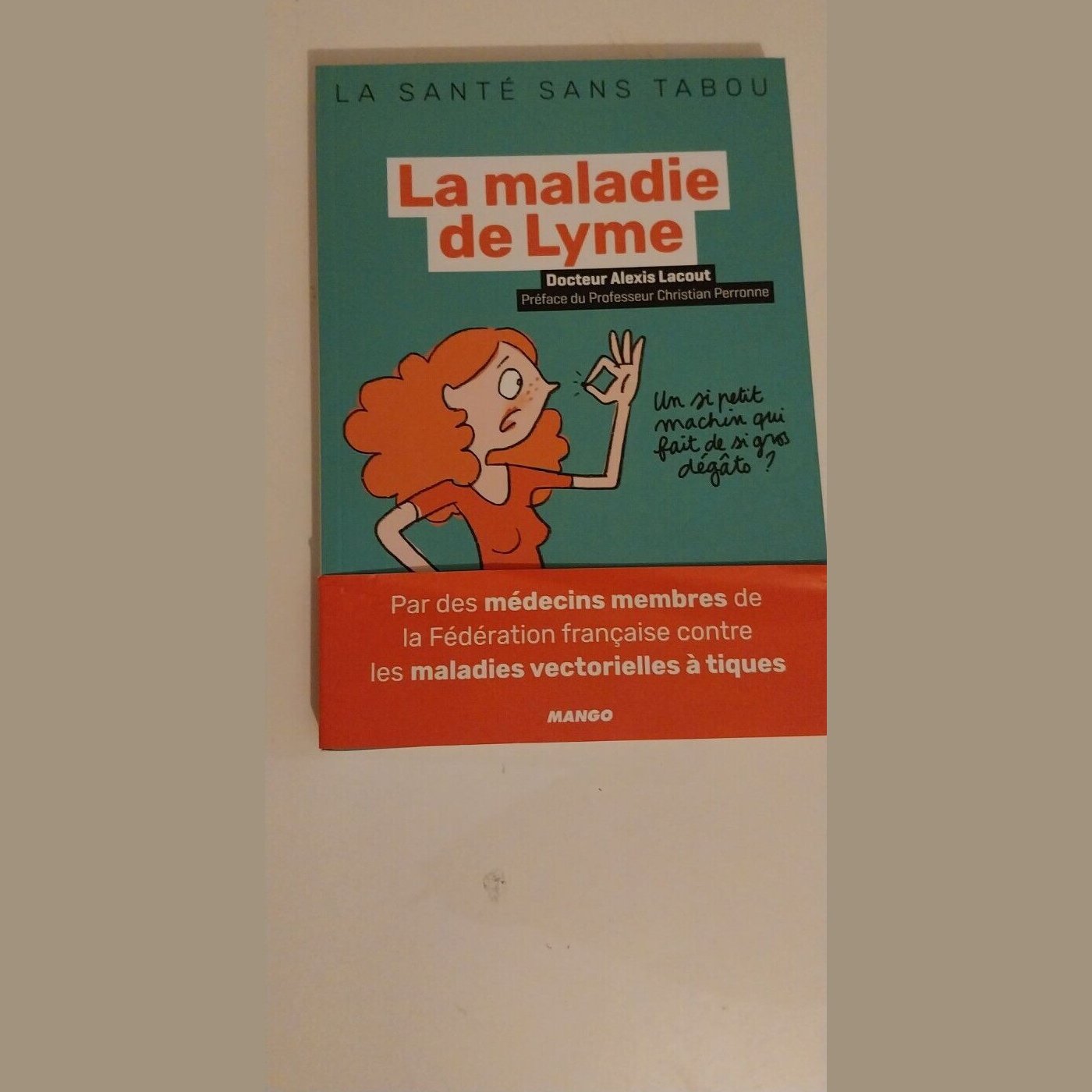 La Maladie De Lyme - Mieux La Comprendre, Mieux La Vivre